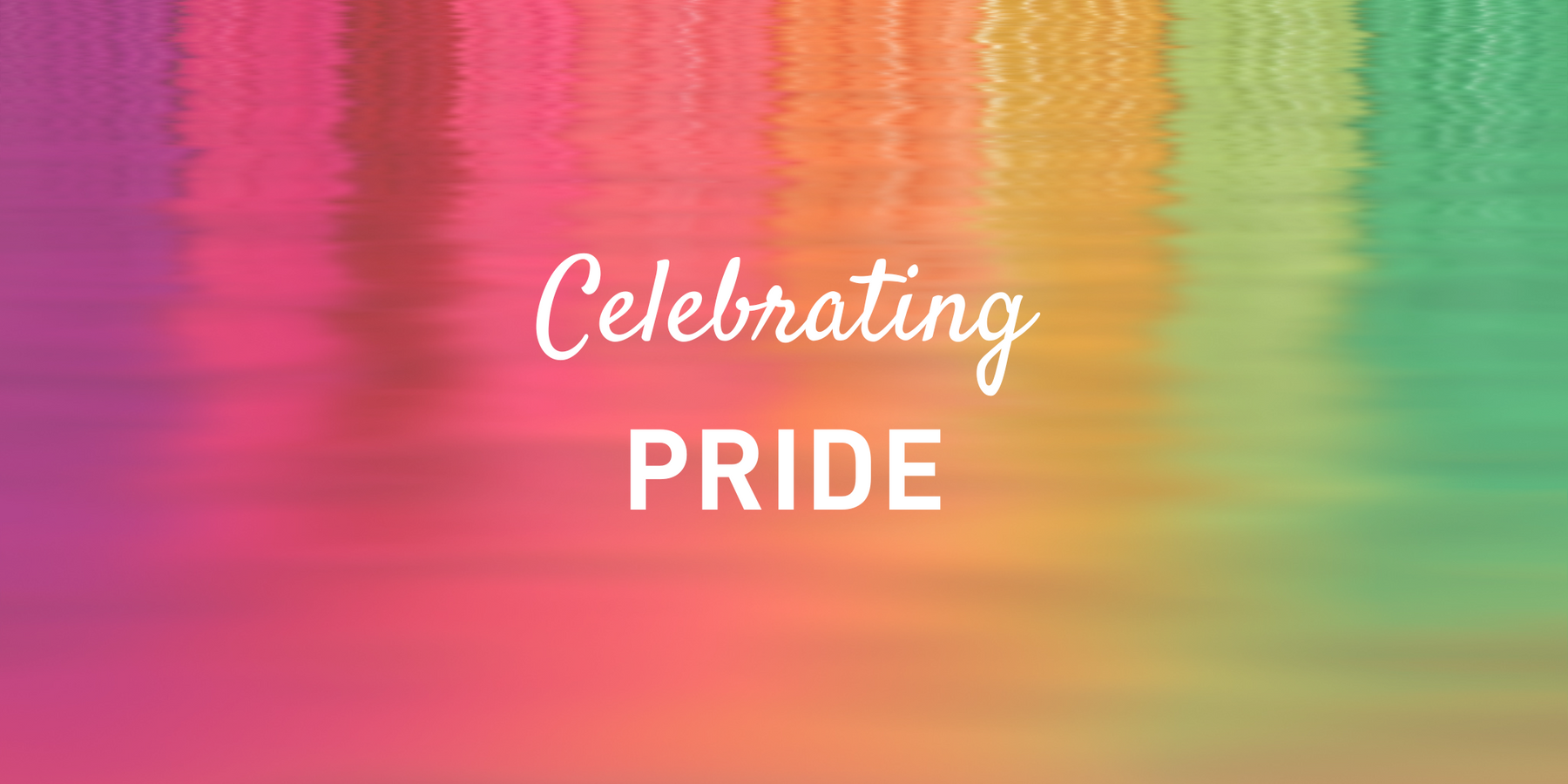 CELEBRATING PRIDE MONTH!
