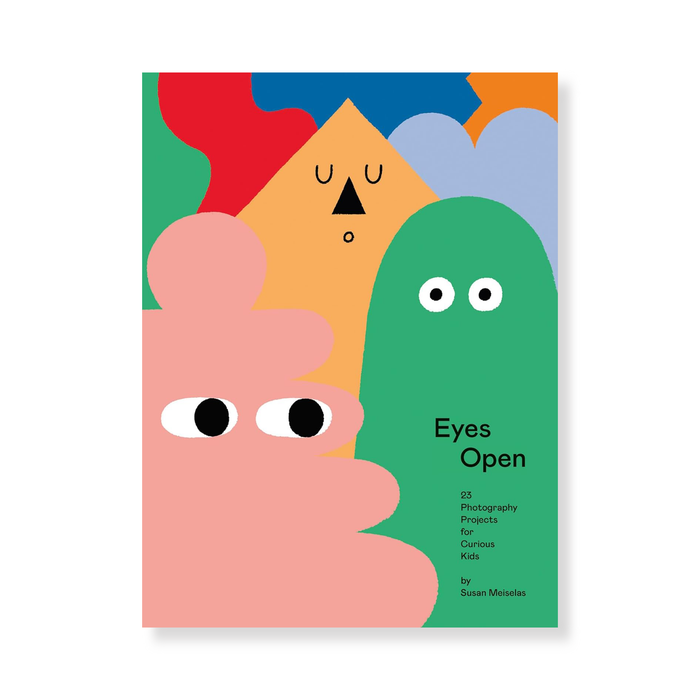 Eyes Open: 23 Photography Projects for Curious Kids